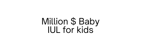 Million Baby IUL for kids